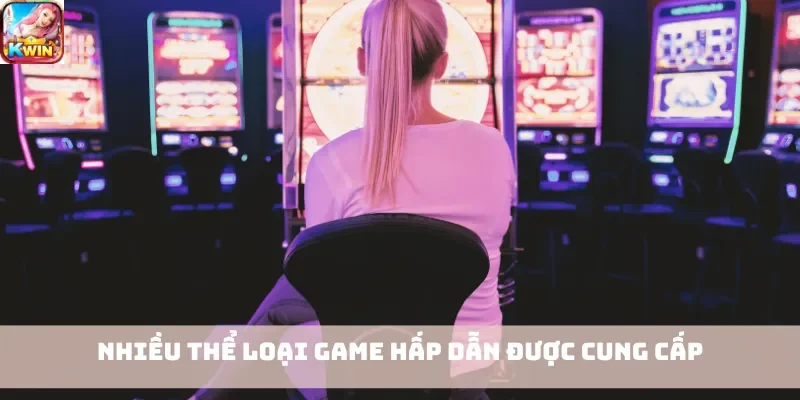 Nhiều thể loại game hấp dẫn được cung cấp